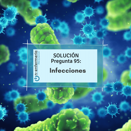 PREGUNTA DE SIMULACROS 95: INFECCIONES NOSOCOMIALES