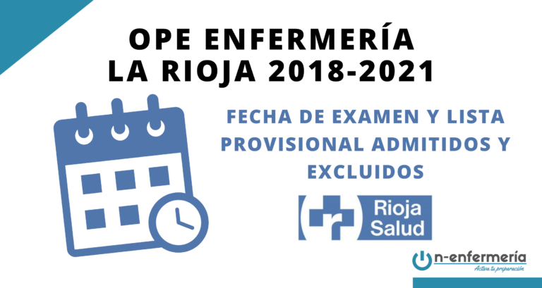 Fecha de examen y listas provisionales de admitidos y excluidos OPE Enfermería La Rioja 2018-2021