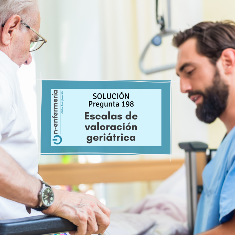 Solución pregunta examen OPE Enfermería nº198 Escalas de valoración geriátrica - Enfermería geriátrica