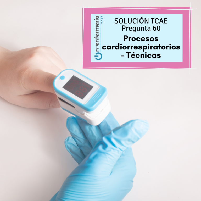 Solución examen OPE TCAE nº 60 Procesos cardiorrespiratorios - Técnicas